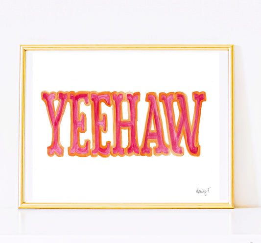 Print | Hot Pink & Orange Yeehaw Watercolor | Various Sizes |  Coastal Cowgirl Southern Rustic Western Colorful Fun Dorm Room Poster Decor