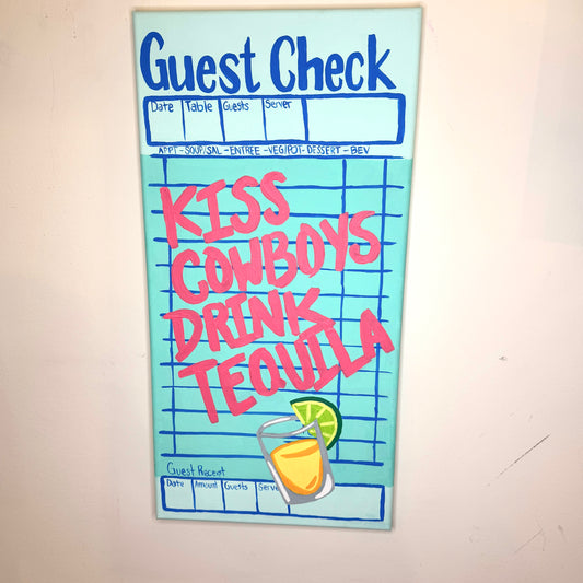 10”x20” Kiss Cowboys, Drink Tequila