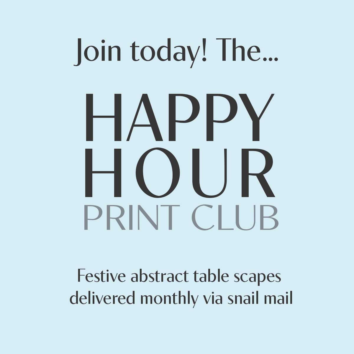 HAPPY HOUR Monthly Print Club